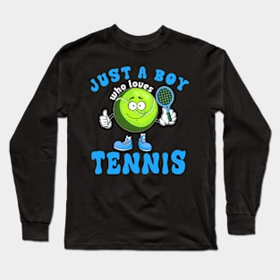 Just A Boy Who Loves Tennis Long Sleeve T-Shirt